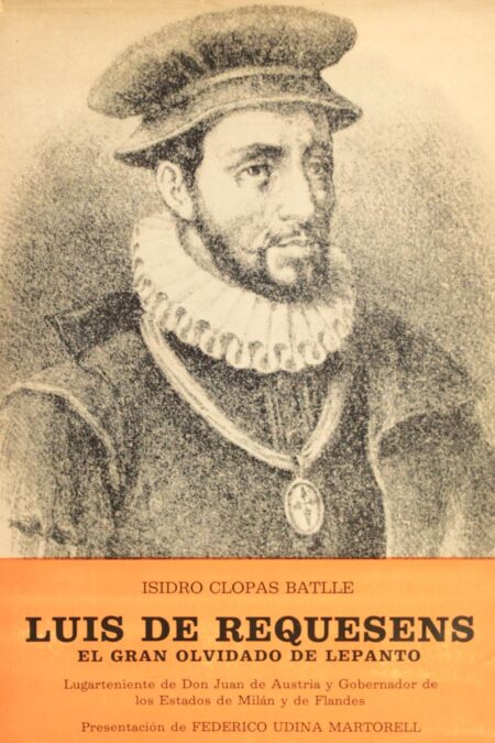 Luis de Requesens: El gran olvidado de Lepanto