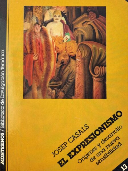 El expresionismo. Orígenes y desarrollo de una nueva sensibilidad