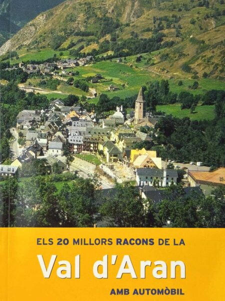 Els 20 millors racons de la Val d'Aran amb automòbil