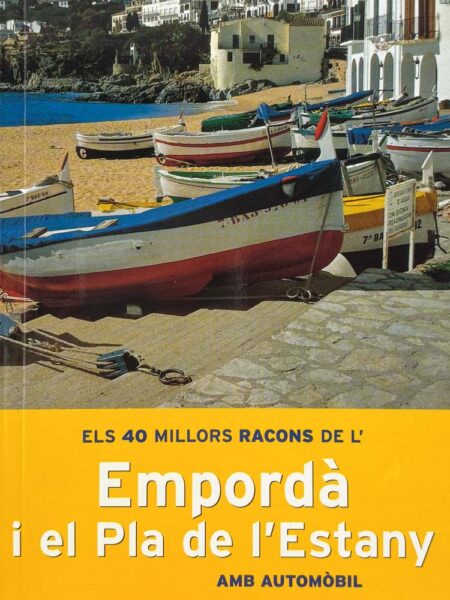 Els 40 millors racons de l’Empordà i el Pla de l’Estany amb automòbil