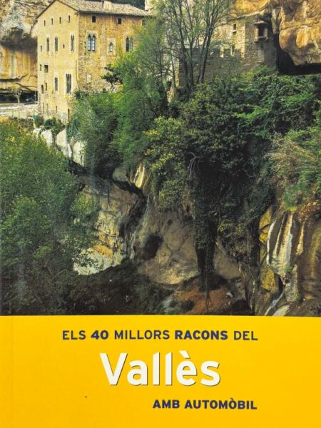 Els 40 millors racons del Vallès amb automòbil