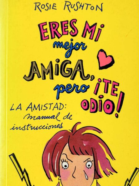 Eres mi mejor amiga, pero ¡te odio!