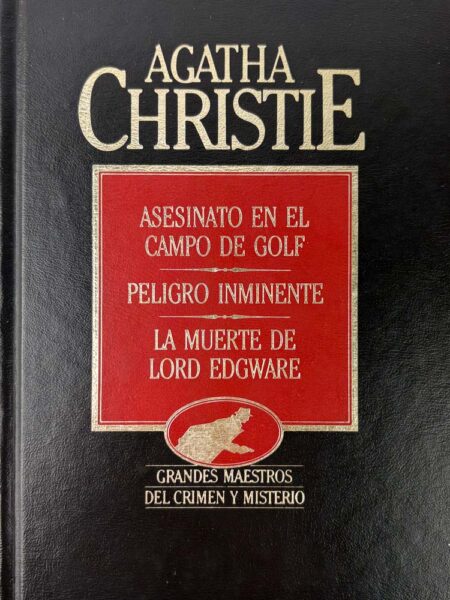 Asesinato en el campo de golf / Peligro inminente / La muerte de Lord Edgware