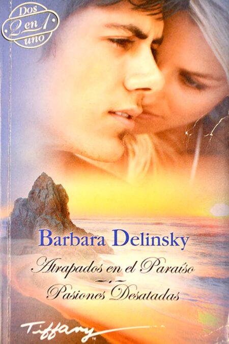 Atrapados en el paraíso / Pasiones desatadas