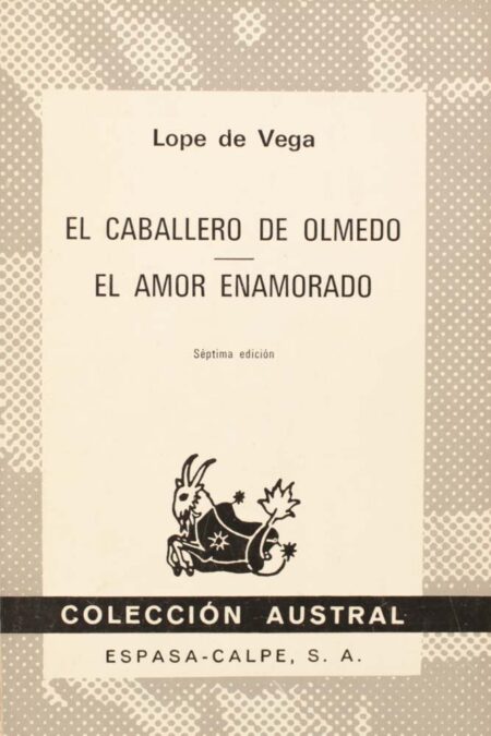 El caballero de Olmedo / El amor enamorado