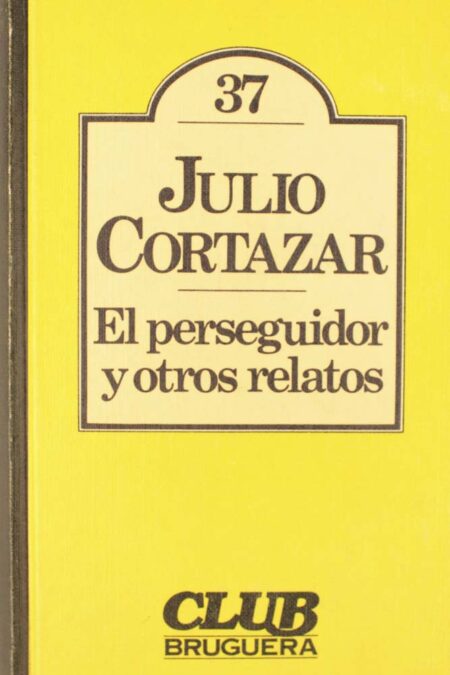 El perseguidor y otros relatos