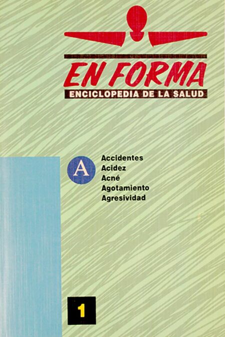 En Forma: Enciclopedia de la Salud (Tomo 1)