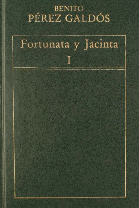 Fortunata y Jacinta (Tomo I)