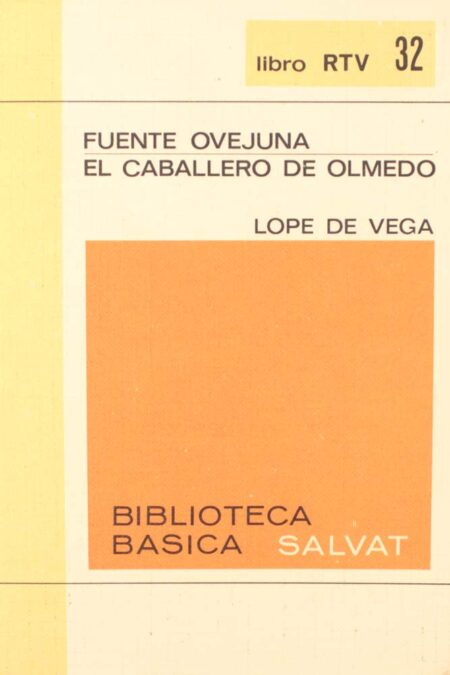 Fuenteovejuna / El caballero de Olmedo
