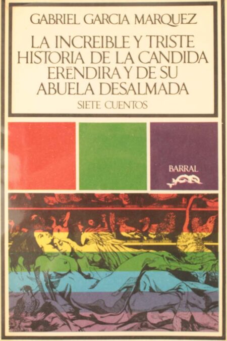 La increíble y triste historia de la cándida Eréndira y de su abuela desalmada