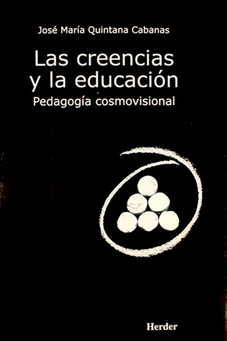 Las creencias y la educación: pedagogía cosmovisional