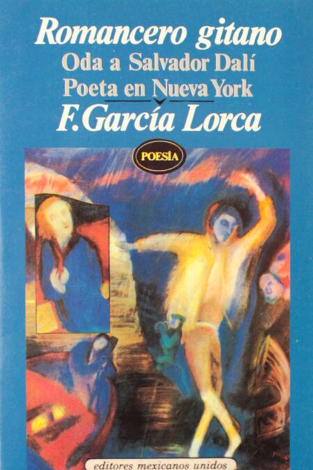 Romancero gitano. Oda a Salvador Dalí / Poeta en Nueva York