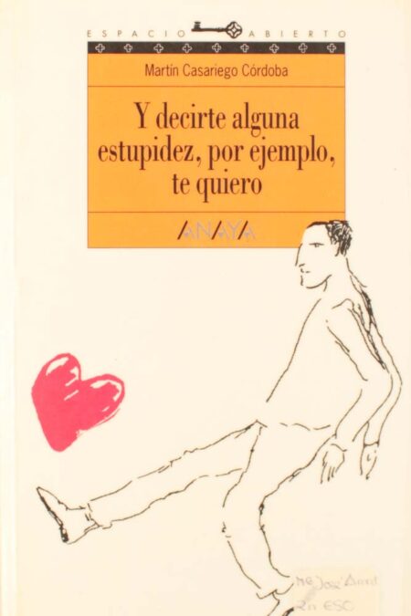 Y decirte alguna estupidez, por ejemplo, te quiero