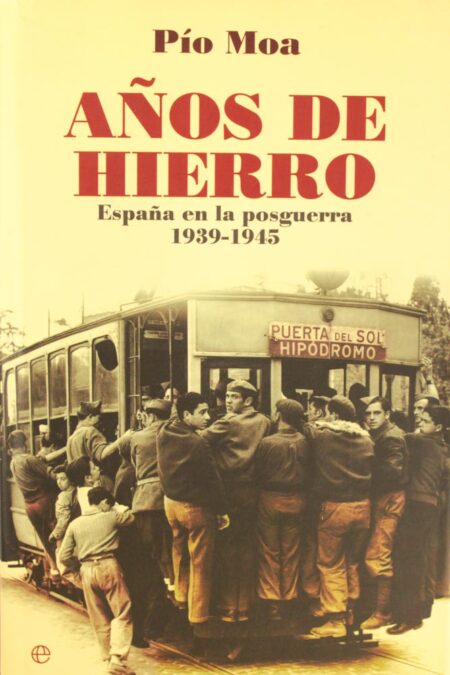 Años de hierro. España en la posguerra, 1939-1945