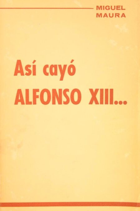 Así cayó Alfonso XIII...