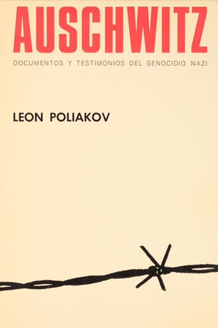 Auschwitz. Documentos y testimonios del genocidio nazi