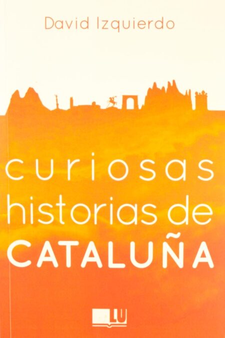 Curiosas historias de Cataluña