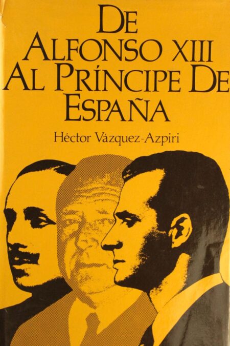 De Alfonso XIII al Príncipe de España