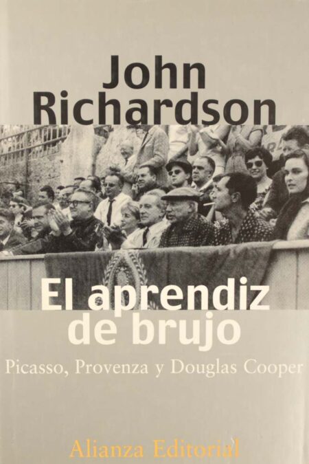 El aprendiz de brujo: Picasso, Provenza y Douglas Cooper
