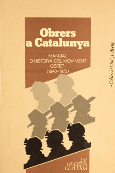 Obrers a Catalunya: Manual d'història del moviment obrer (1840-1975)