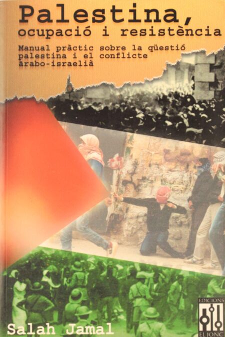 Palestina, ocupació i resistència. Manual pràctic sobre la qüestió palestina i el conflicte arabo-israelià