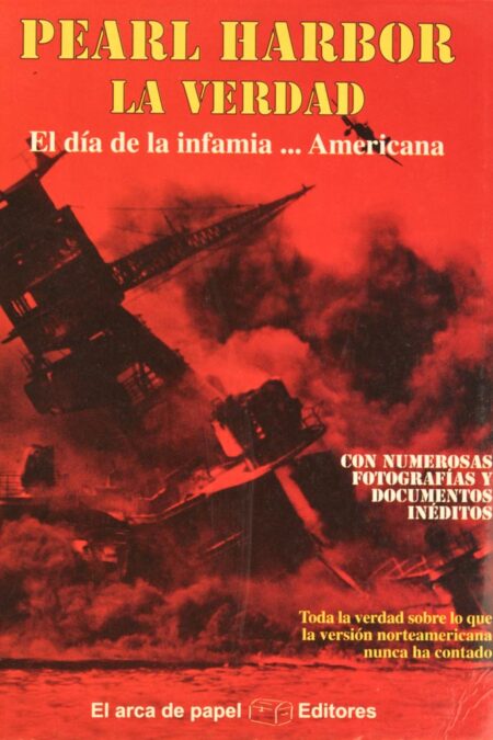 Pearl Harbor: la verdad. El día de la infamia... Americana