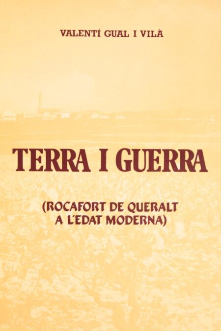 Terra i guerra (Rocafort de Queralt a l’edat moderna)