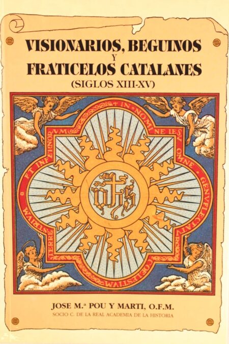 Visionarios, beguinos y fraticelos catalanes (siglos XIII-XV)